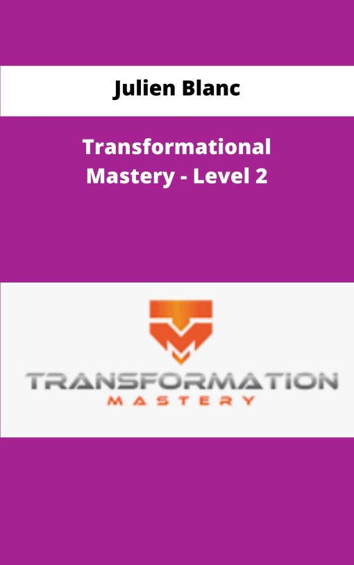 Julien Blanc Transformational Mastery Level