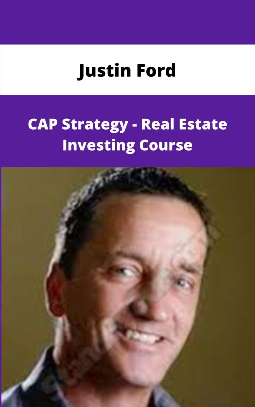 Justin Ford CAP Strategy Real Estate Investing Course