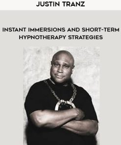 Justin Tranz – Instant immersions and short-term hypnotherapy strategies | Available Now !