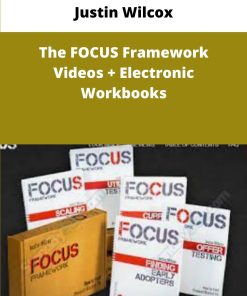 Justin Wilcox The FOCUS Framework Videos Electronic Workbooks