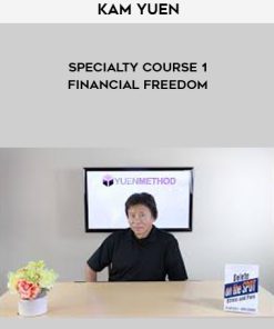 Kam Yuen – Specialty Course 1 – Financial Freedom | Available Now !