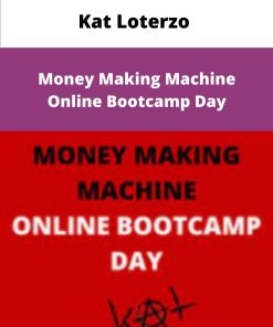Kat Loterzo Money Making Machine Online Bootcamp Day