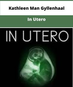 Kathleen Man Gyllenhaal In Utero