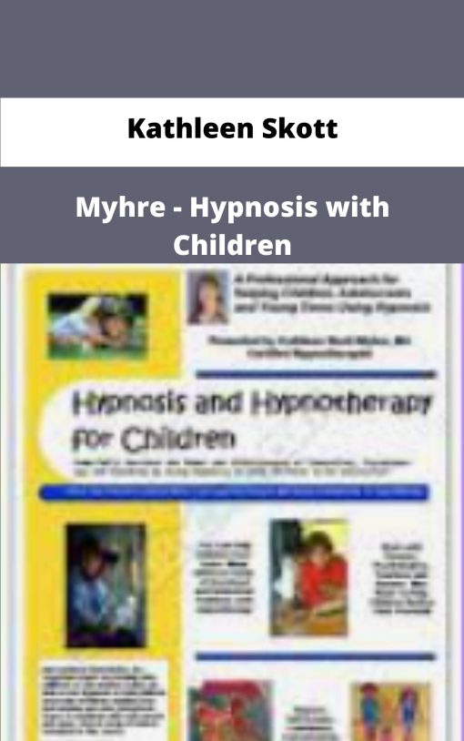 Kathleen Skott Myhre Hypnosis with Children