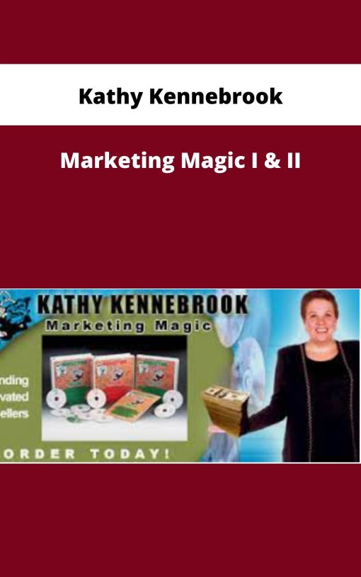 Kathy Kennebrook – Marketing Magic I & II | Available Now !