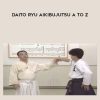 Kazuoki Sogawa – Daito Ryu Aikibujutsu A to Z | Available Now !