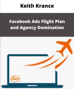 Keith Krance Facebook Ads Flight Plan and Agency Domination