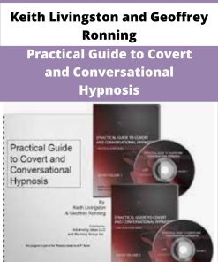 Keith Livingston and Geoffrey Ronning Practical Guide to Covert and Conversational Hypnosis