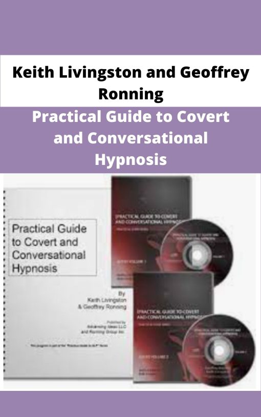 Keith Livingston and Geoffrey Ronning Practical Guide to Covert and Conversational Hypnosis
