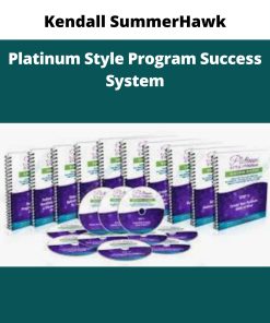 Kendall SummerHawk – Platinum Style Program Success System | Available Now !