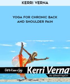 Kerri Verna – Yoga for Chronic Back and Shoulder Pain | Available Now !