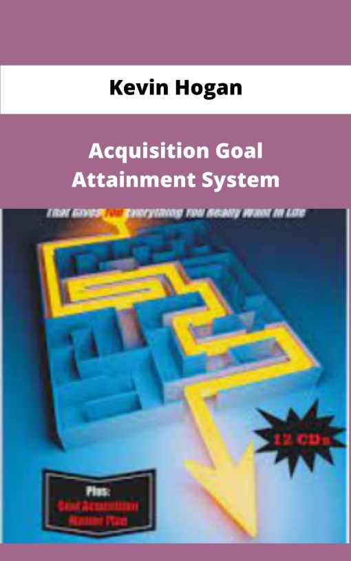 Kevin Hogan Acquisition Goal Attainment System