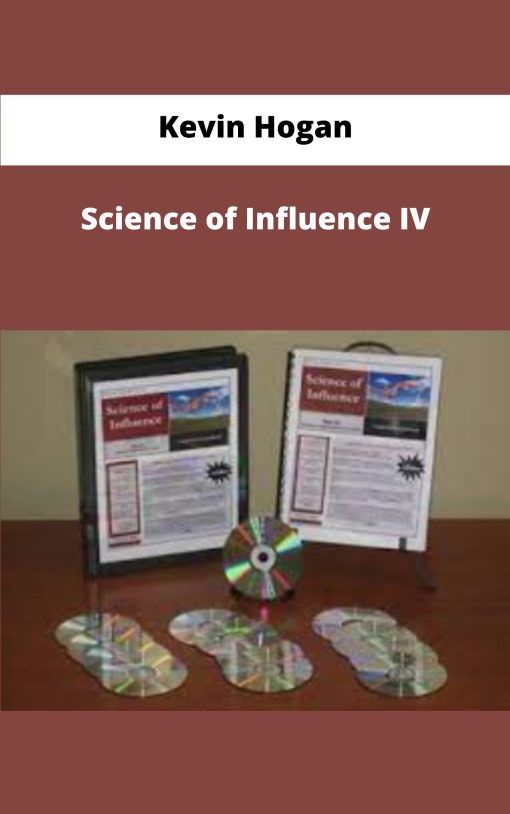 Kevin Hogan Science of Influence IV