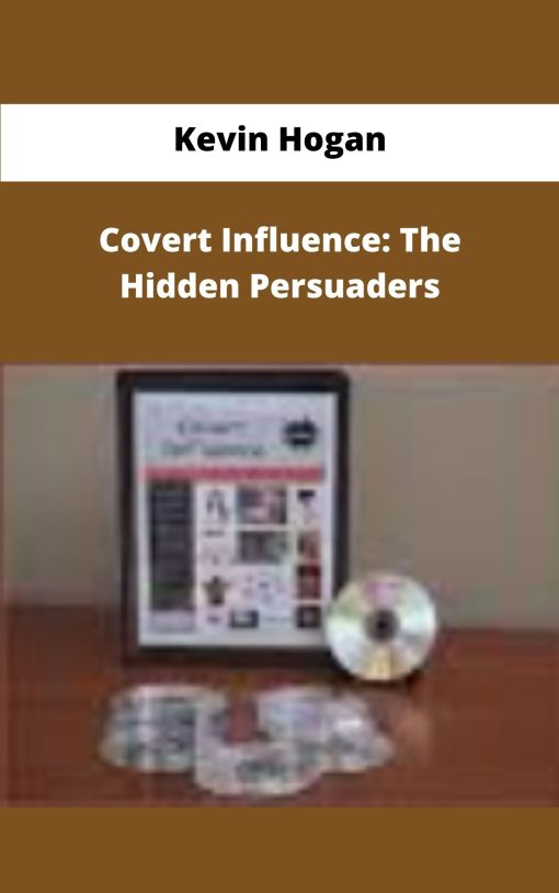 Kevin Hogan – Covert Influence The Hidden Persuaders