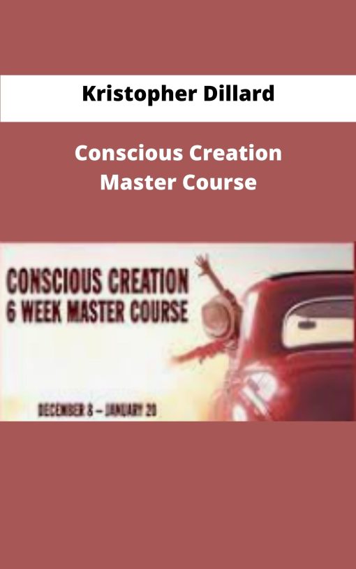 Kristopher Dillard Conscious Creation Master Course