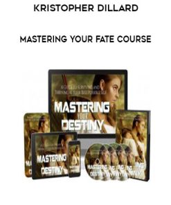 Kristopher Dillard – Mastering Your Fate Course | Available Now !