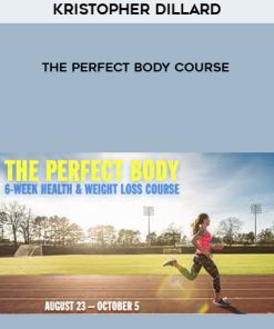 Kristopher Dillard – The Perfect Body Course | Available Now !