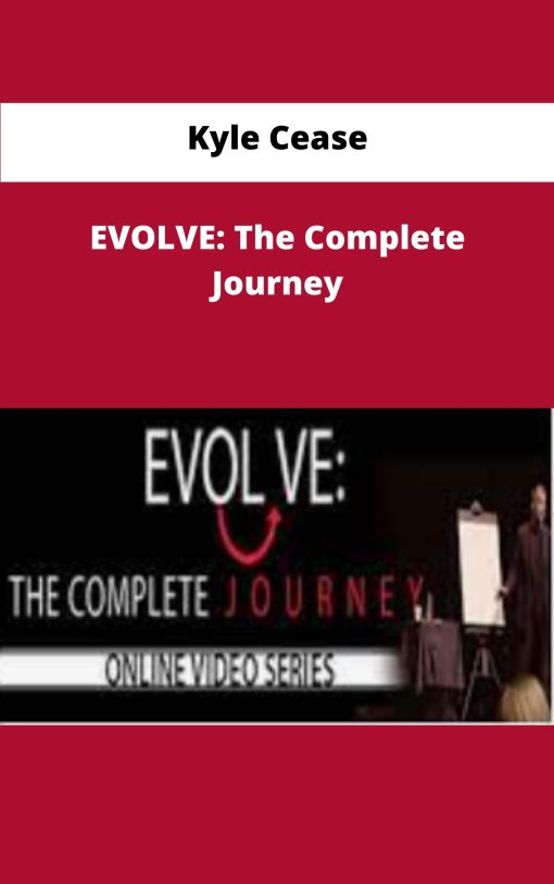 Kyle Cease EVOLVE The Complete Journey