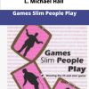 L Michael Hall Games Slim People Play