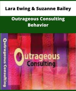 Lara Ewing Suzanne Bailey Outrageous Consulting Behavior