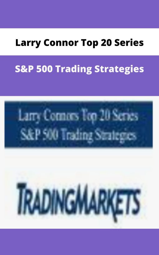 Larry Connor Top 20 Series – S&P 500 Trading Strategies | Available Now !