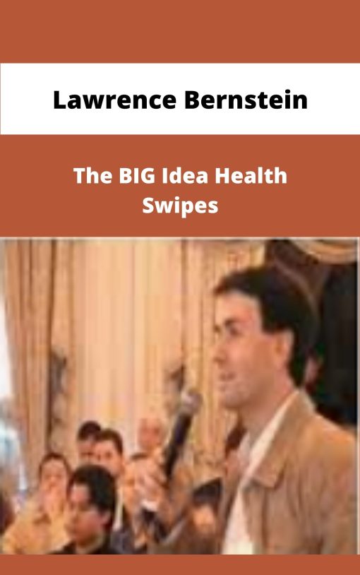 Lawrence Bernstein The BIG Idea Health Swipes