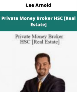 Lee Arnold – Private Money Broker HSC [Real Estate] | Available Now !