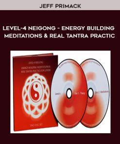 Jeff Primack – Level-4 Neigong – Energy Building Meditations and Real Tantra Practic | Available Now !