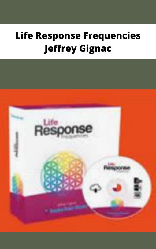 Life Response Frequencies Jeffrey Gignac