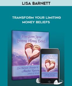 Lisa Barnett – Transform Your Limiting Money Beliefs | Available Now !