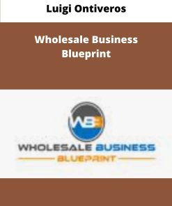 Luigi Ontiveros Wholesale Business Blueprint