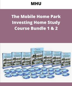 MHU The Mobile Home Park Investing Home Study Course Bundle