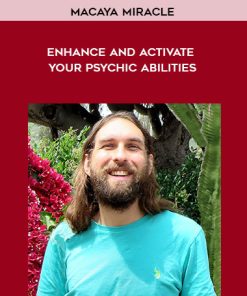 Macaya Miracle – Enhance and Activate Your Psychic Abilities | Available Now !