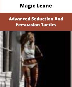 Magic Leone Advanced Seduction And Persuasion Tactics