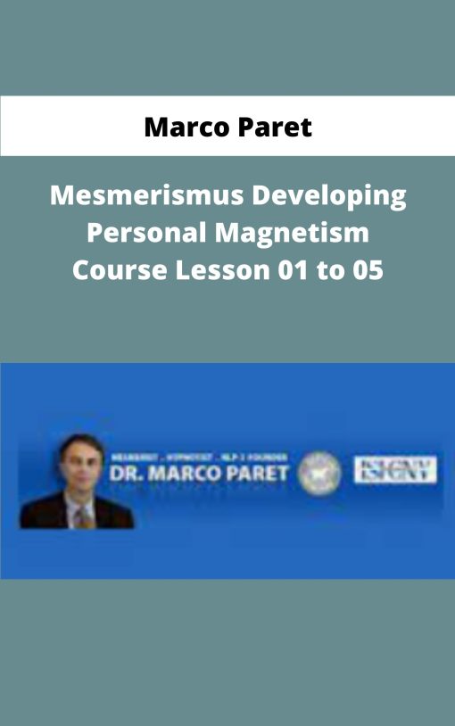 Marco Paret Mesmerismus Developing Personal Magnetism Course Lesson to
