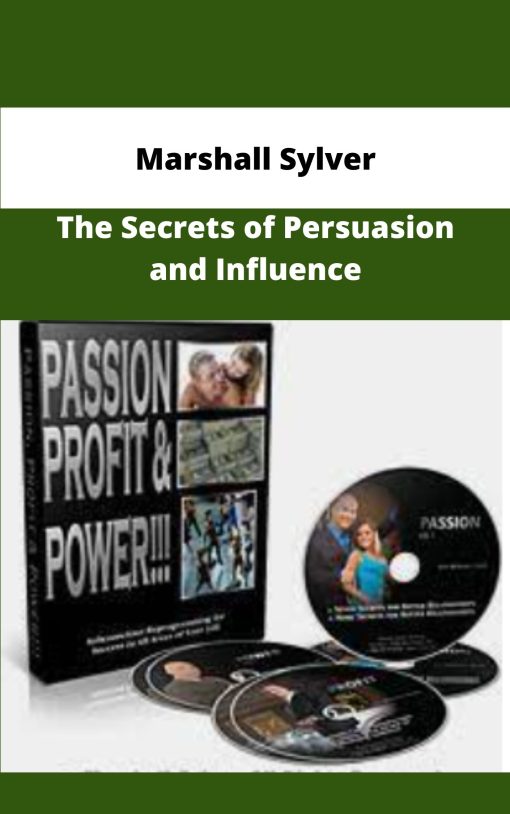 Marshall Sylver The Secrets of Persuasion and Influence