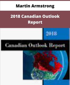 Martin Armstrong Canadian Outlook Report