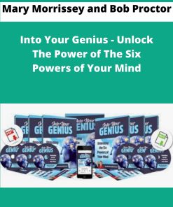 Mary Morrissey and Bob Proctor Into Your Genius Unlock The Power of The Six Powers of Your Mind