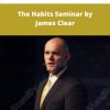 Master Class The Habits Seminar by James Clear