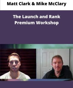 Matt Clark Mike McClary The Launch and Rank Premium Workshop