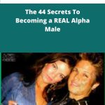 Matt Cross - The 44 Secrets To Becoming a REAL Alpha Male | Available Now !
