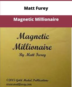 Matt Furey Magnetic Millionaire