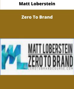 Matt Loberstein Zero To Brand