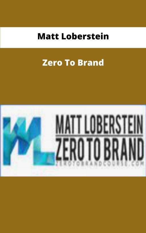 Matt Loberstein Zero To Brand