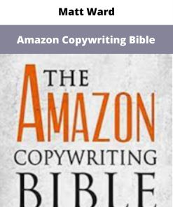 Matt Ward – Amazon Copywriting Bible | Available Now !
