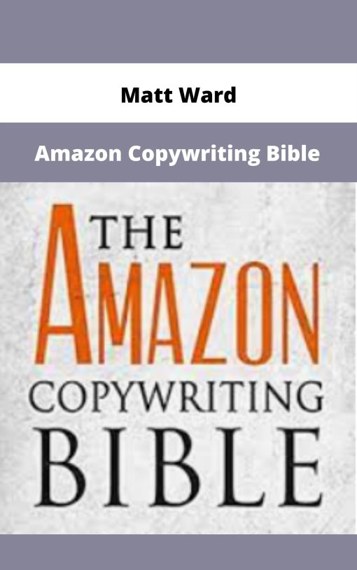 Matt Ward – Amazon Copywriting Bible | Available Now !