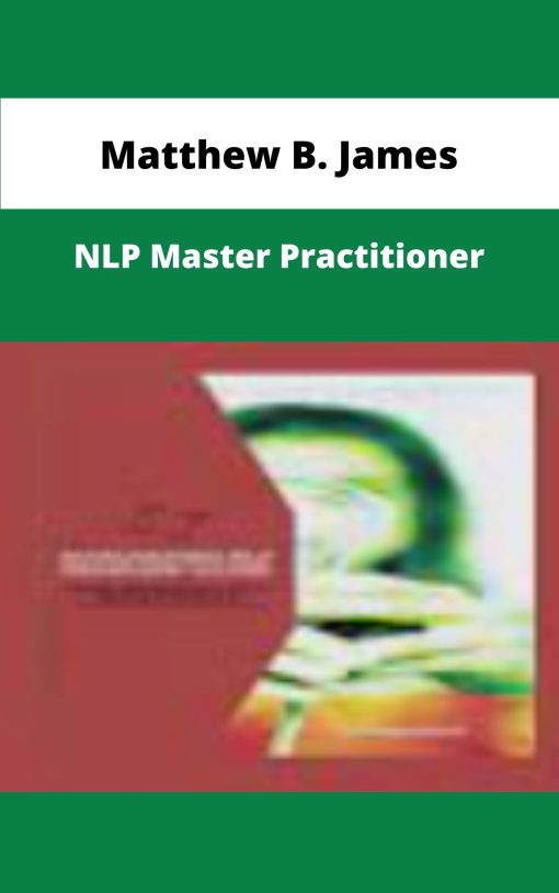 Matthew B James NLP Master Practitioner