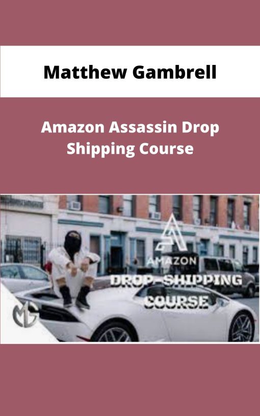 Matthew Gambrell Amazon Assassin Drop Shipping Course