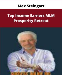 Max Steingart Top Income Earners MLM Prosperity Retreat