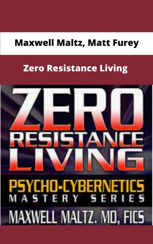 Maxwell Maltz Matt Furey Zero Resistance Living